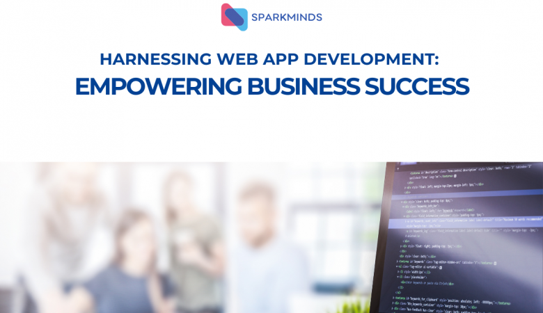 Harnessing Web App Development: Empowering Business Success