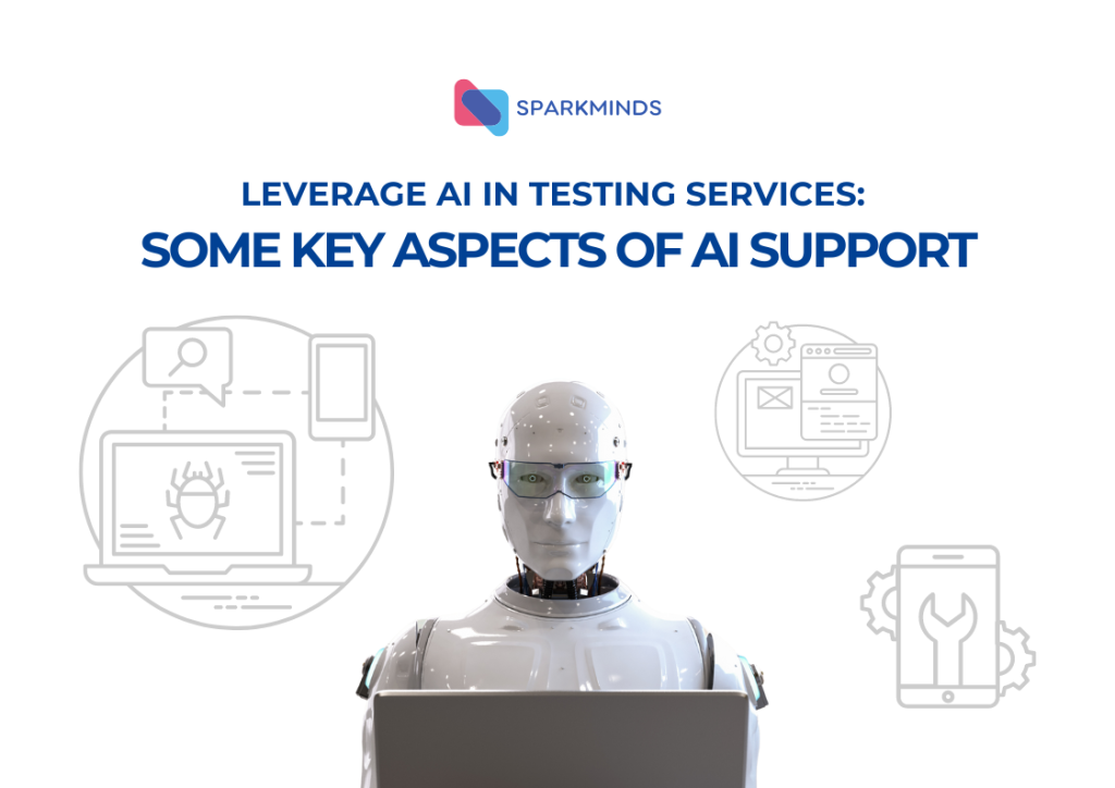 Leveraging AI in Testing Services: Some Key Aspects of AI Support